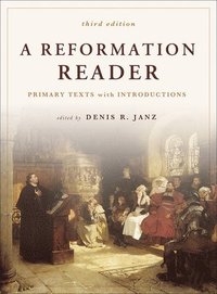 bokomslag A Reformation Reader