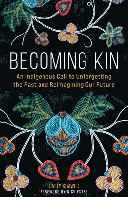Patty Krawec - Becoming Kin, Inbunden