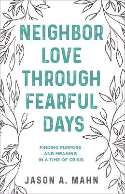 Neighbor Love through Fearful Days 1