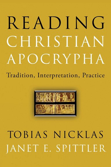 Tobias Nicklas, Janet E. Spittler - Reading Christian Apocrypha, Häftad