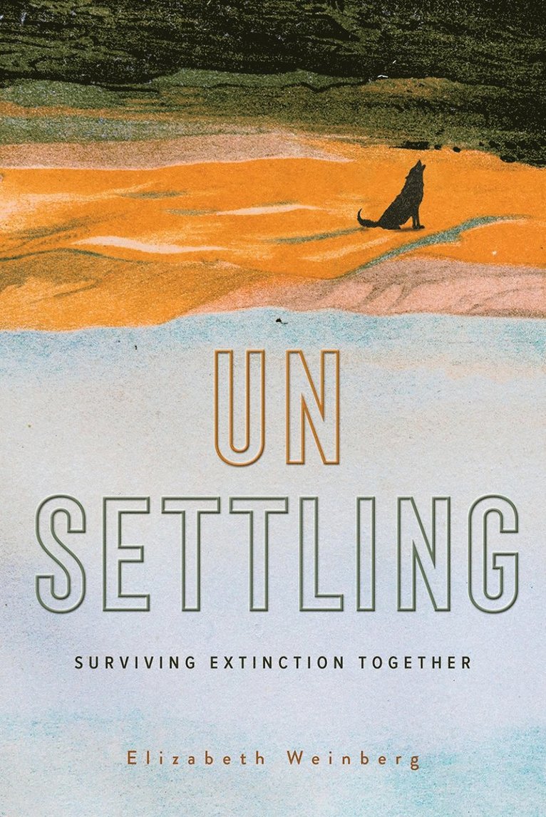 Elizabeth Weinberg - Unsettling, Inbunden