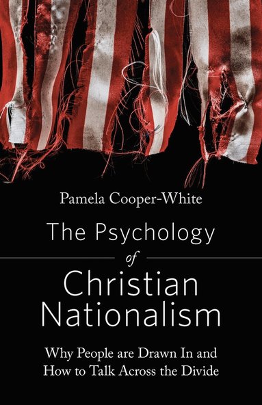 Pamela Cooper-White - Psychology of Christian Nationalism, Häftad