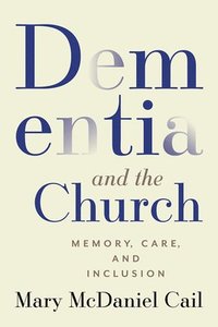 bokomslag Dementia and the Church