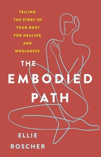 bokomslag The Embodied Path