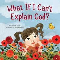 bokomslag What If I Can't Explain God?