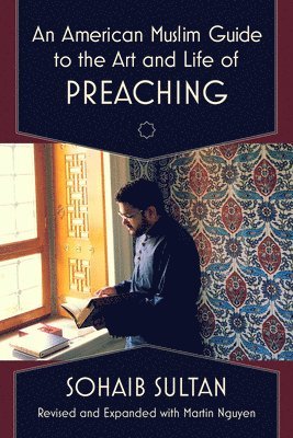 bokomslag American Muslim Guide to the Art and Life of Preaching