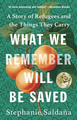 Stephanie Saldaña, Stephanie Saldana - What We Remember Will Be Saved, Inbunden