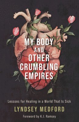 My Body and Other Crumbling Empires 1