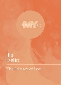 bokomslag The Primacy of Love