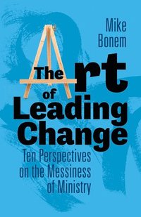 bokomslag The Art of Leading Change