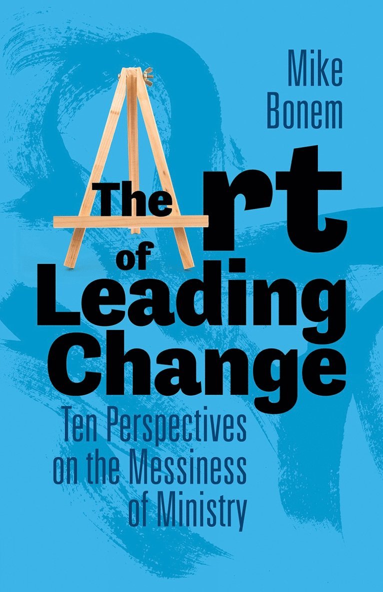 Mike Bonem - Art of Leading Change, Inbunden