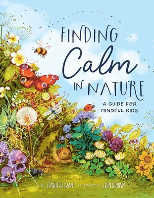 Jennifer Grant - Finding Calm in Nature, Inbunden