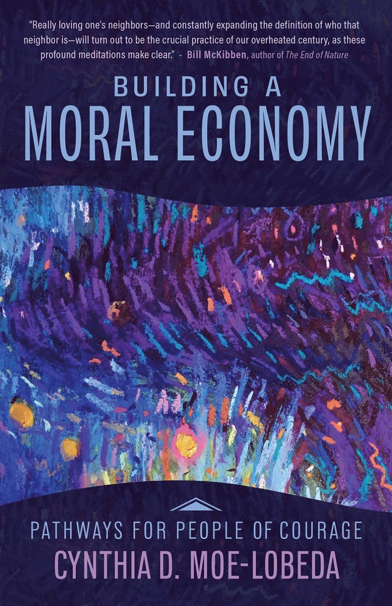 Cynthia D. Moe-Lobeda, Cynthia D Moe-Lobeda - Building a Moral Economy, Häftad