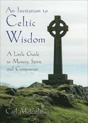 bokomslag An Invitation to Celtic Wisdom