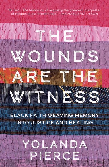 Yolanda Pierce - Wounds Are the Witness, Inbunden