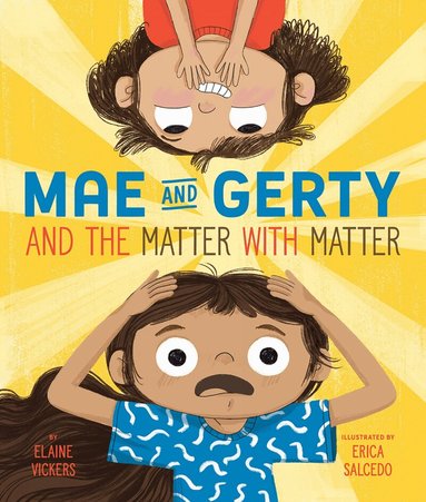 Elaine Vickers - Mae and Gerty and the Matter with Matter, Inbunden
