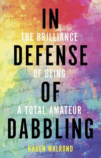 bokomslag In Defense of Dabbling