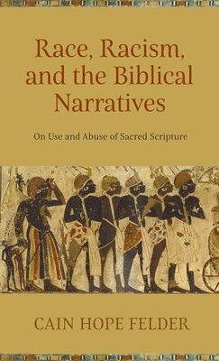 Race, Racism, and the Biblical Narratives 1