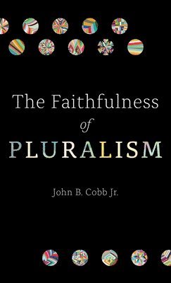The Faithfulness of Pluralism 1