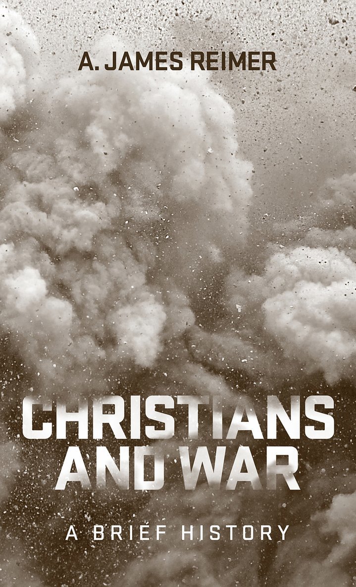 A. James Reimer, A James Reimer - Christians and War, Häftad