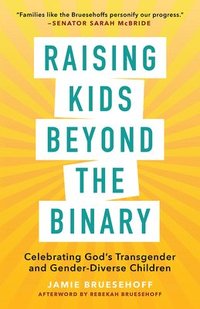 bokomslag Raising Kids beyond the Binary