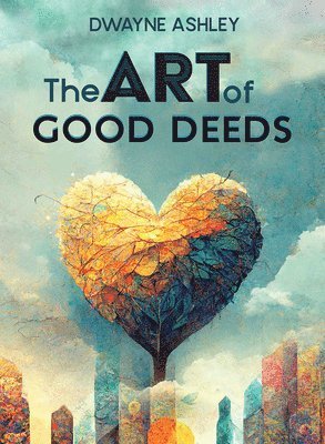 bokomslag The Art of Good Deeds