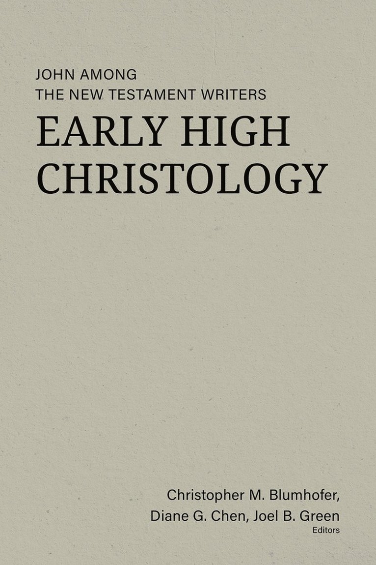 Christopher M. Blumhofer, Diane G. Chen, Joel B. Green, Christopher M Blumhofer, Diane G Chen, Joel B Green - Early High Christology, Inbunden