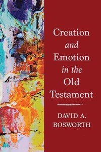 bokomslag Creation and Emotion in the Old Testament