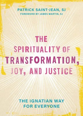 bokomslag The Spirituality of Transformation, Joy, and Justice