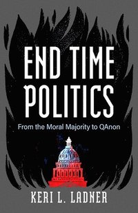 bokomslag End Time Politics