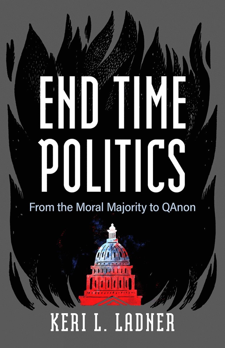 Keri L. Ladner, Keri L Ladner - End Time Politics, Inbunden