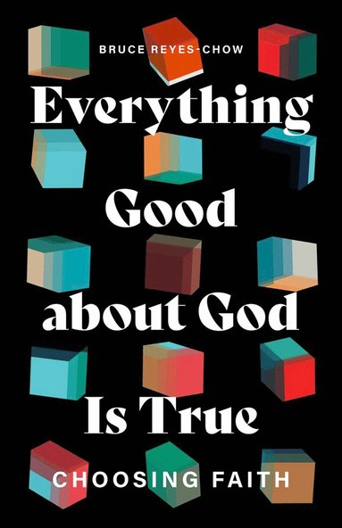 bokomslag Everything Good about God Is True