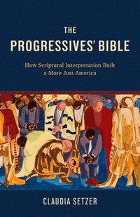 bokomslag The Progressives' Bible