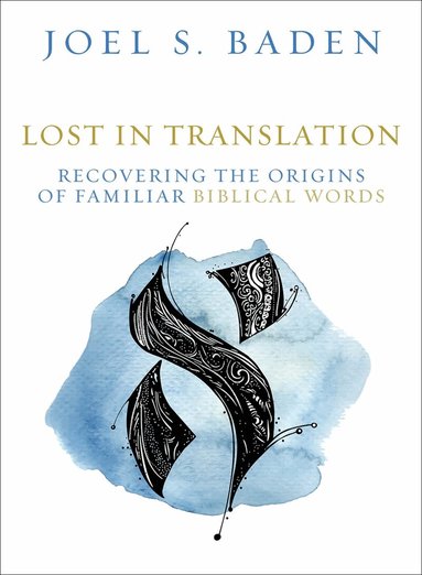 Joel S. Baden - Lost in Translation, Inbunden
