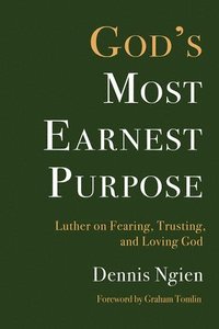 bokomslag God's Most Earnest Purpose