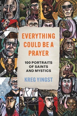 Kreg Yingst - Everything Could Be a Prayer, Inbunden