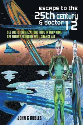 Escape to the 25th Century & Doctor 12 1