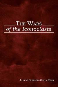 bokomslag The Wars of the Iconoclasts