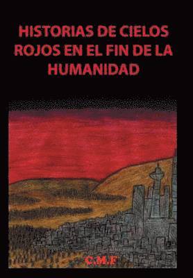 bokomslag Historias de cielos rojos en el fin de la humanidad