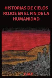 bokomslag Historias de cielos rojos en el fin de la humanidad