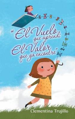 &quot;El Vuelo que aprend El Valor que ya encontre&quot; 1