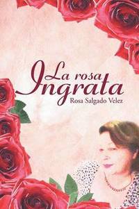 bokomslag La rosa ingrata