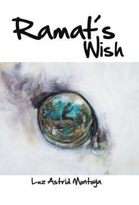 Luz Astrid Montoya - Ramat´s Wish, Inbunden
