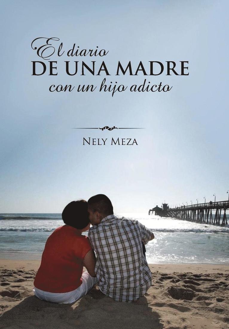 El diario de una madre con un hijo adicto 1