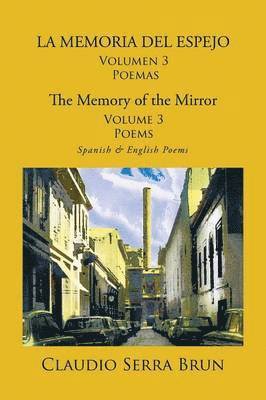 Claudio Serra Brun - MEMORIA DEL ESPEJO Volumen 3 Poemas/ The Memory of the Mirror Volume 3 Poems, Häftad