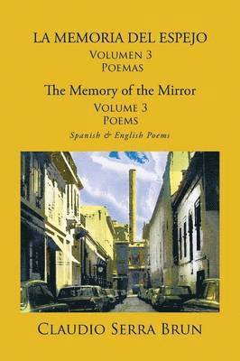 LA MEMORIA DEL ESPEJO Volumen 3 Poemas/ The Memory of the Mirror Volume 3 Poems 1