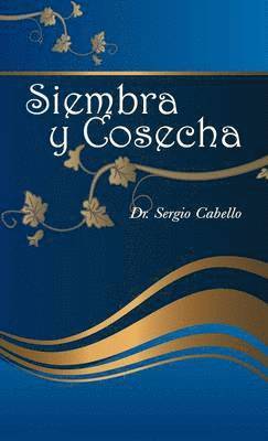 Sergio Cabello, Dr. Sergio Cabello - Siembra y cosecha, Inbunden