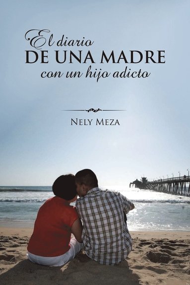 bokomslag El diario de una madre con un hijo adicto