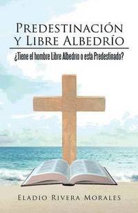 bokomslag Predestinacin y Libre Albedro
