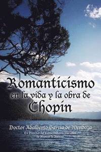 bokomslag Romanticismo en la vida y la obra de Chopin